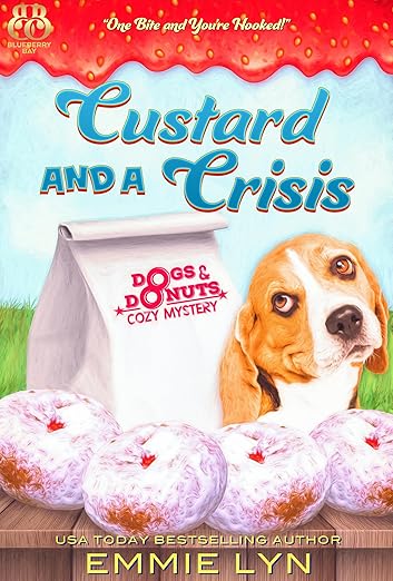 Custard And A Crisis: A Cozy Dog Mystery (Dogs and Donuts Book 2)