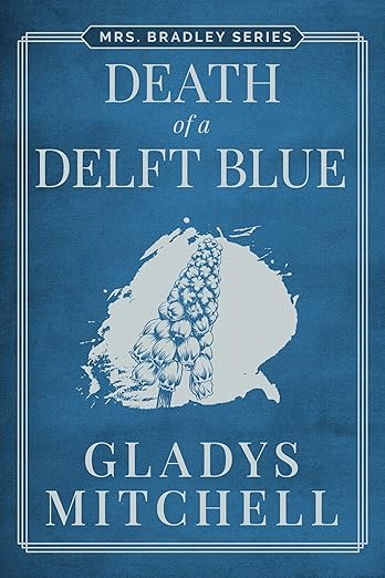 Death of a Delft Blue (Mrs. Bradley)