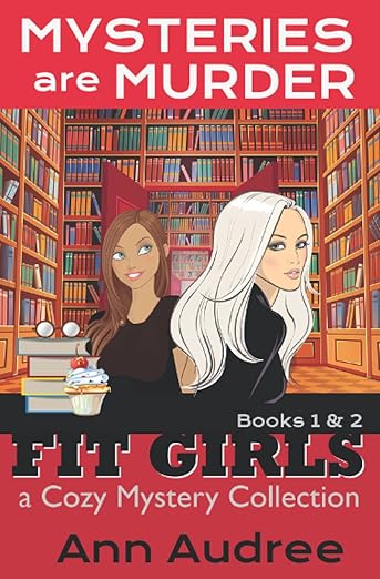 Fit Girls: Mysteries are Murder: Books 1 & 2 in the Fit Girls Cozy Mystery Series