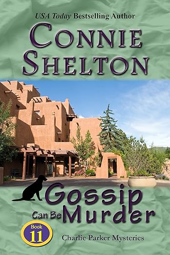 Gossip Can Be Murder: A Girl and Her Dog Cozy Mystery (Charlie Parker Mystery Book 11)