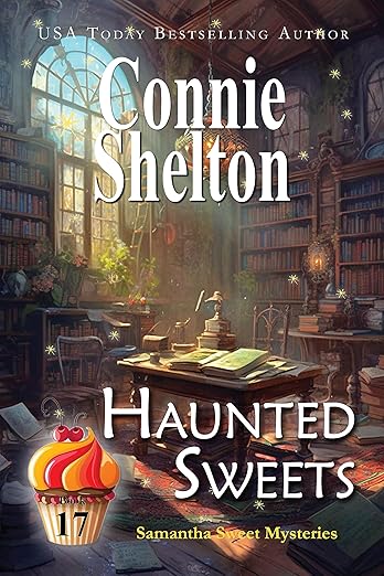 Haunted Sweets: A Sweet’s Sweets Bakery Mystery (Samantha Sweet Magical Cozy Mysteries Book 17)
