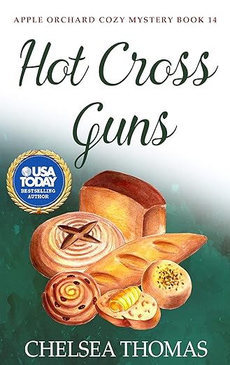 Hot Cross Guns (Apple Orchard Cozy Mystery Book 14)