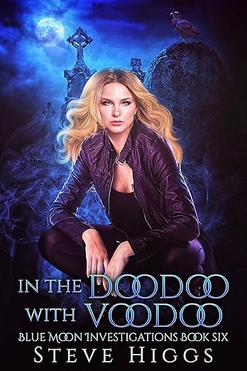 In the Doodoo with Voodoo: Blue Moon Investigations Book 6 – A Snarky Paranormal Detective Mystery
