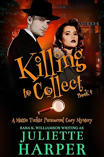 Killing to Collect: A Mattie Tucker Paranormal Cozy Mystery