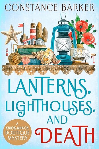 Lanterns, Lighthouses and Death (A Knick-Knack Boutique Mystery Book 5)