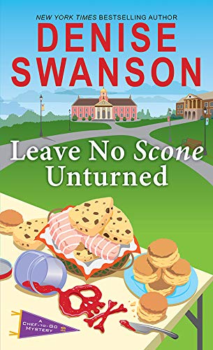 Leave No Scone Unturned: A Culinary Cozy Mystery (Chef-to-Go Mysteries Book 2)