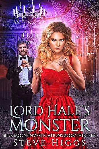 Lord Hale’s Monster: Blue Moon Investigations Book 13 – A Snarky Paranormal Detective Mystery