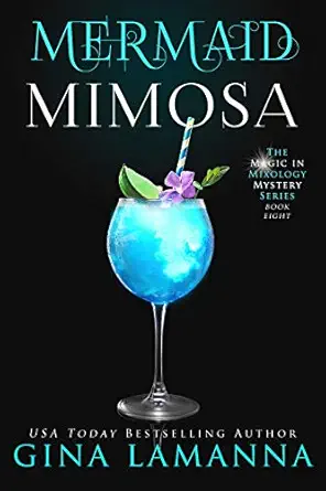 Mermaid Mimosa (The Magic & Mixology Mystery Series Book 8)
