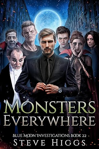 Monsters Everywhere: Blue Moon Investigations Book 22