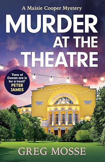 Murder at the Theatre: A British cozy crime mystery novel you won’t be able to put down! (A Maisie Cooper Mystery)