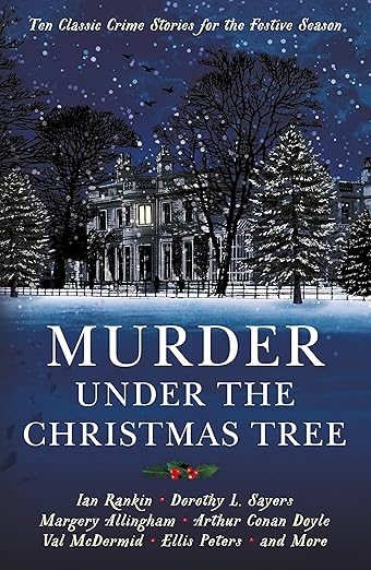 Murder under the Christmas Tree: Ten Classic Crime Stories for the Festive Season (Vintage Murders)