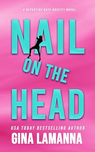 Nail on the Head (Detective Kate Rosetti Mystery Book 5)