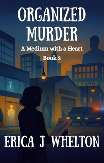 Organized Murder: A Psychic Mystery (A Medium with a Heart Paranormal Mystery Series Book 3)