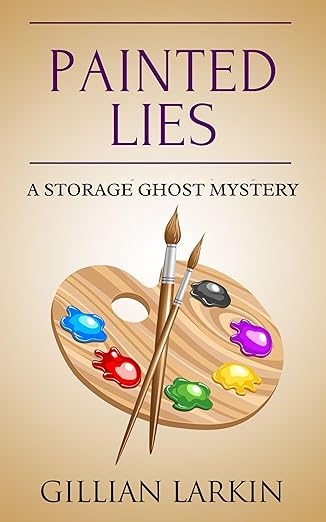 Painted Lies (Storage Ghost Mysteries Book 11)