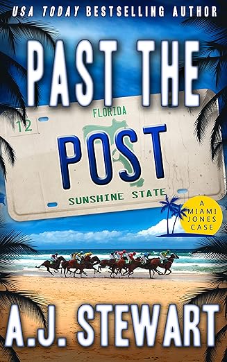 Past The Post (Miami Jones Private Investigator Mystery Book 12)