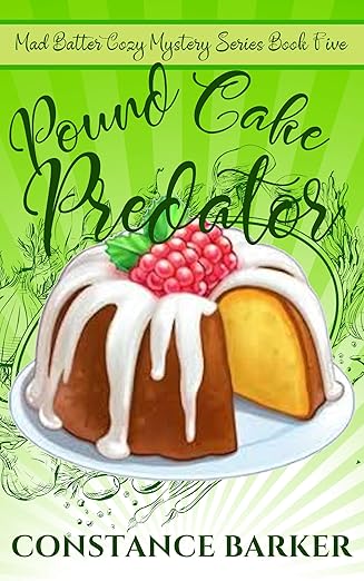 Pound Cake Predator: A Bakery Cozy Mystery (Mad Batter Cozy Mystery Series Book 5)