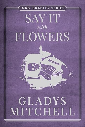 Say It With Flowers (Mrs. Bradley)