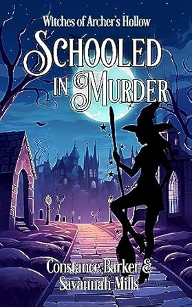 Schooled in Murder: Witches of Archer’s Hollow