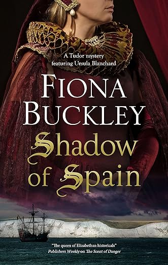 Shadow of Spain (A Tudor mystery featuring Ursula Blanchard Book 20)