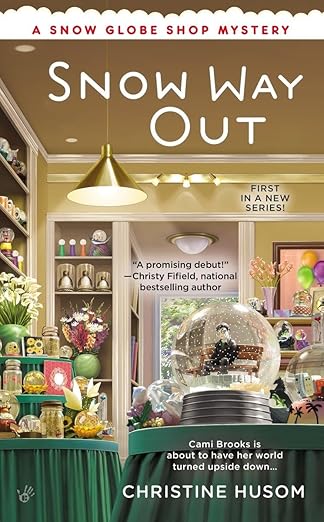 Snow Way Out (A Snow Globe Shop Mystery)