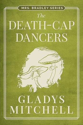 The Death-Cap Dancers (Mrs. Bradley)