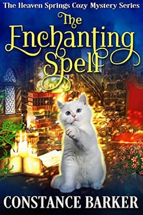 The Enchanting Spell (The Heaven Springs Paranormal Cozy Mystery Series Book 5)