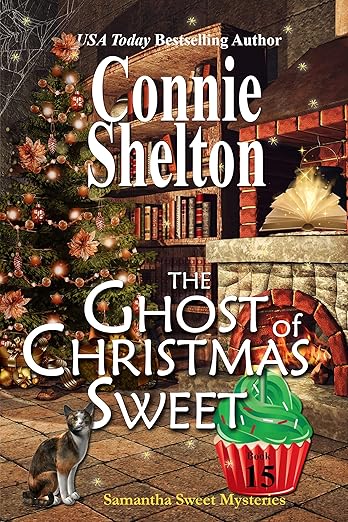 The Ghost of Christmas Sweet: A Sweet’s Sweets Bakery Mystery (Samantha Sweet Magical Cozy Mysteries Book 15)
