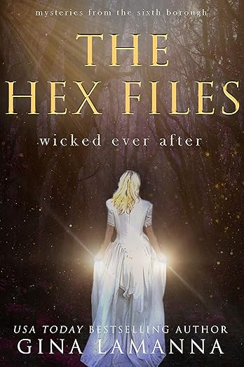The Hex Files: Wicked Ever After (Mysteries from the Sixth Borough Book 7)