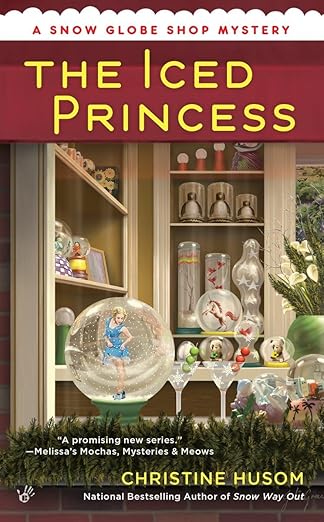 The Iced Princess (A Snow Globe Shop Mystery)