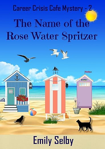 The Name of the Rose Water Spritzer: Career Crisis Café Mystery Book 2