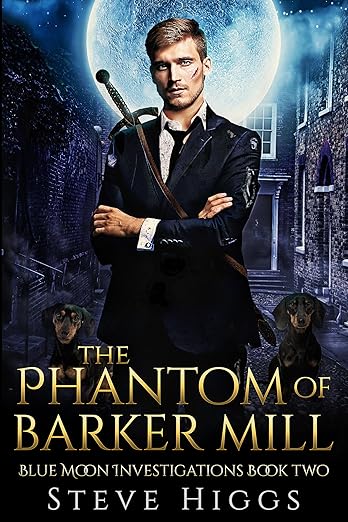 The Phantom of Barker Mill: Blue Moon Investigations Book 2 – A Snarky Paranormal Detective Mystery