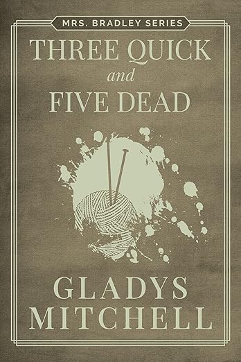Three Quick and Five Dead (Mrs. Bradley)
