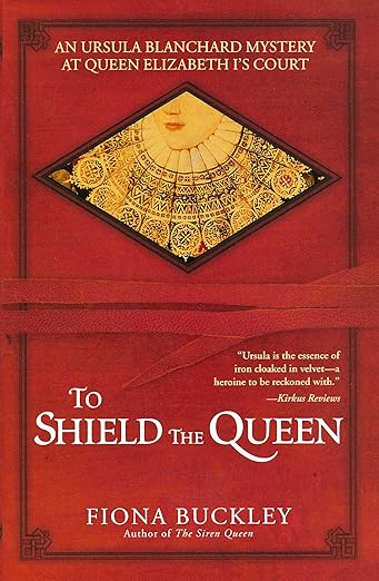 To Shield the Queen (An Ursula Blanchard Mystery Book 1)