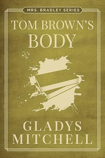 Tom Brown’s Body (Mrs. Bradley)