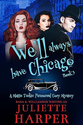 We’ll Always Have Chicago: A Mattie Tucker Paranormal Cozy Mystery