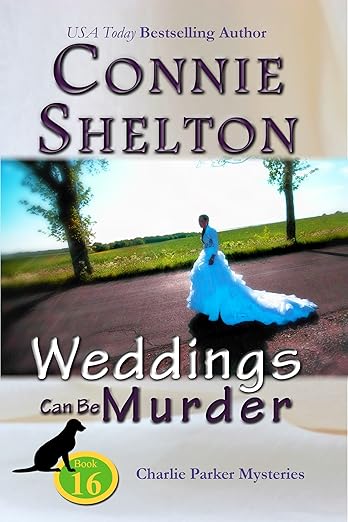 Weddings Can Be Murder: A Girl and Her Dog Cozy Mystery (Charlie Parker Mysteries Book 16)