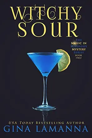 Witchy Sour (The Magic & Mixology Mystery Series Book 2)