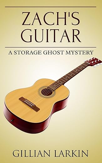 Zach’s Guitar (Storage Ghost Mysteries Book 10)
