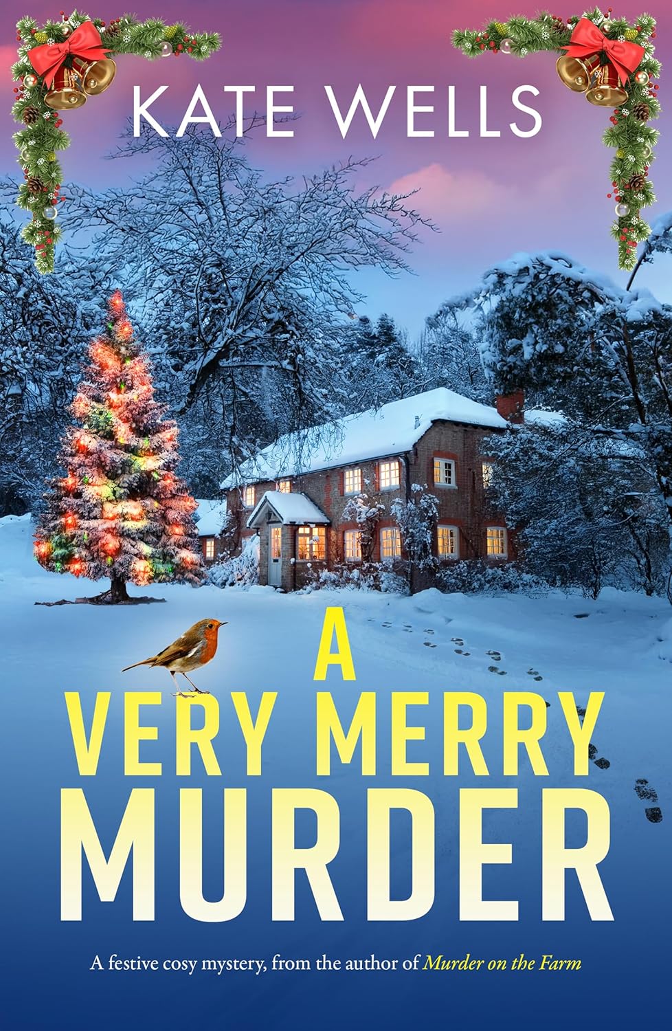 A Very Merry Murder: The addictive, festive cozy mystery from Kate Wells