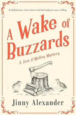 A Wake of Buzzards: A Jess O’Malley Irish Village Mystery (The Jess O’Malley Mysteries Book 3)