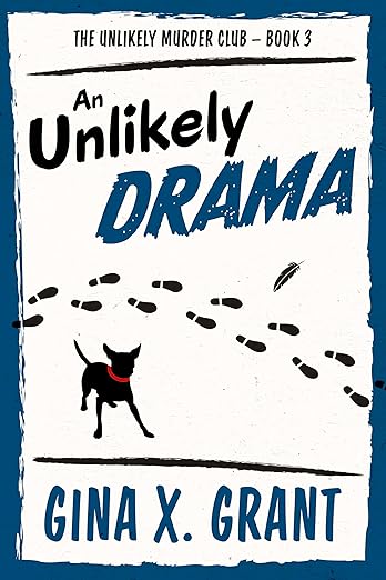 An Unlikely Drama: A Humorous Senior Sleuth Cozy Mystery (The Unlikely Murder Club Book 3)