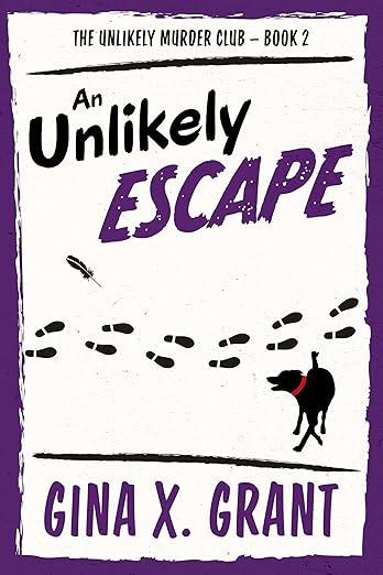 An Unlikely Escape: A Humorous Senior Sleuth Cozy Mystery (The Unlikely Murder Club Book 2)