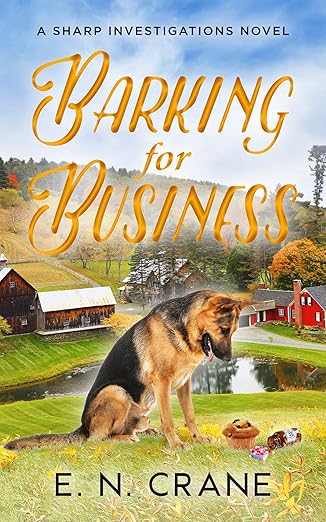 Barking for Business: A Raunchy Small Town Mystery (Sharp Investigations Book 1)