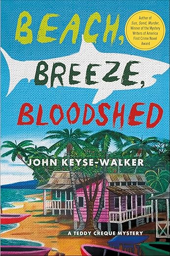 Beach, Breeze, Bloodshed: A Teddy Creque Mystery (Teddy Creque Mysteries Book 2)