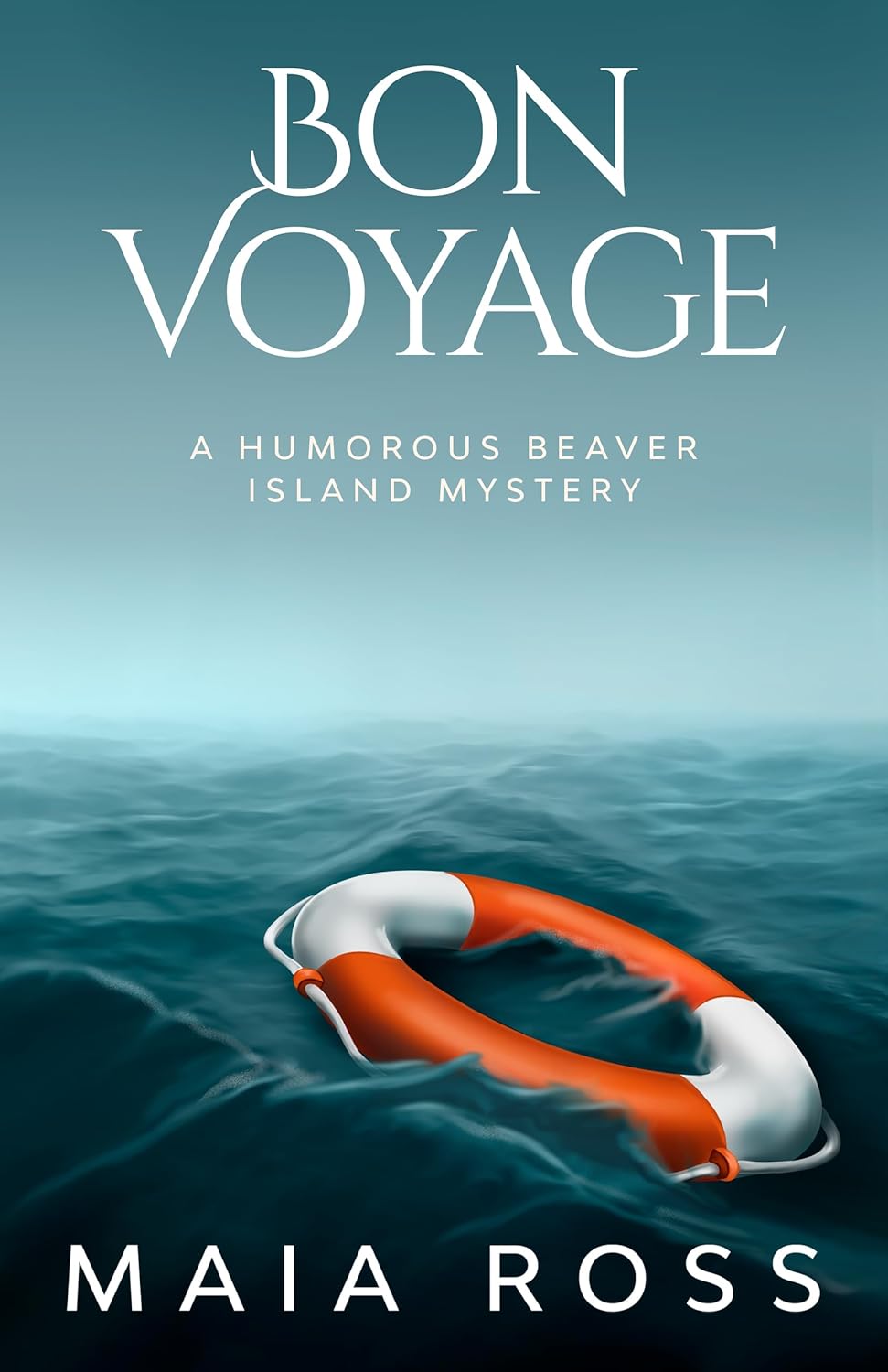 Bon Voyage: A Humorous Beaver Island Mystery (The Beaver Island Mysteries Book 6)