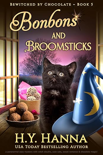 Bonbons and Broomsticks (BEWITCHED BY CHOCOLATE ~ Book 5): a cozy fantasy witch mystery with chocolate magic, found family, slow burn romance, and enchanted … by Chocolate: A Cozy Fantasy Witch Mystery)