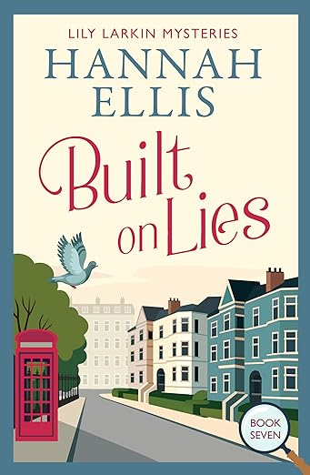 Built on Lies: A charming cosy mystery (Lily Larkin Mysteries Book 7)