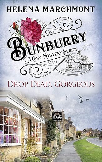 Bunburry – Drop Dead, Gorgeous: A Cosy Mystery Series