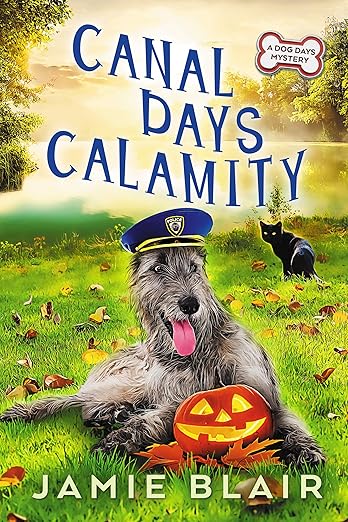Canal Days Calamity: Dog Days Mystery #2, A humorous cozy mystery