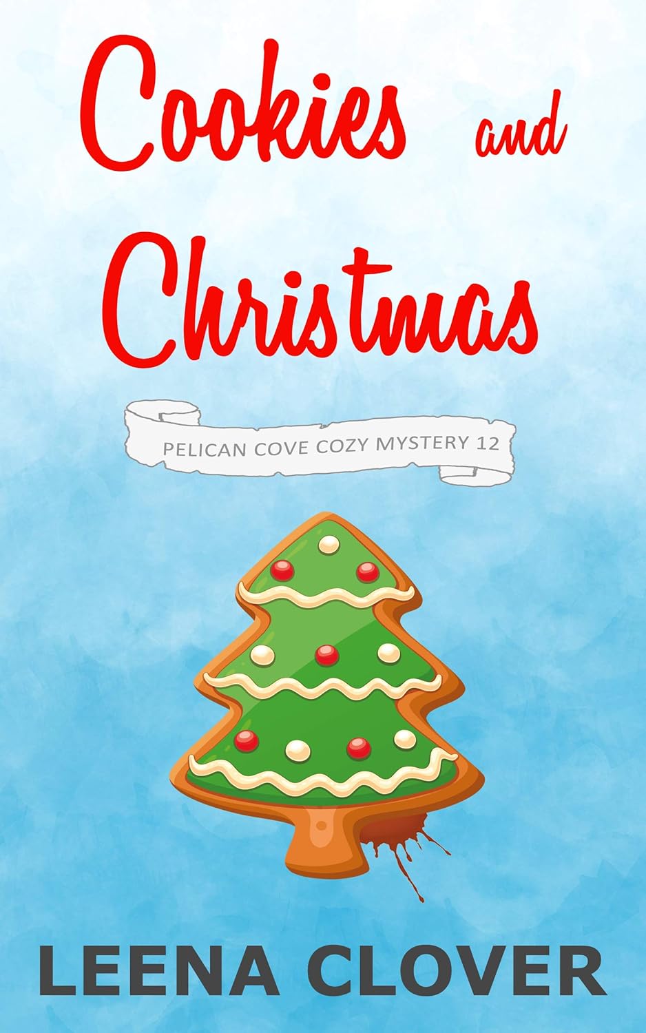 Cookies and Christmas: A Cozy Murder Mystery (Pelican Cove Cozy Mystery Series Book 12)